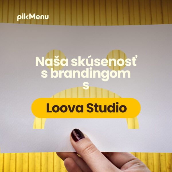 Naša skúsenosť s brandingom od Loova Studio (subjektívny pohľad pikMenu)