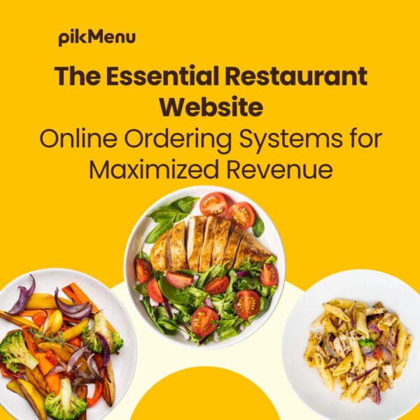 Online ordering systems for restaurants – maximize revenue with digital restaurant website pikMenu